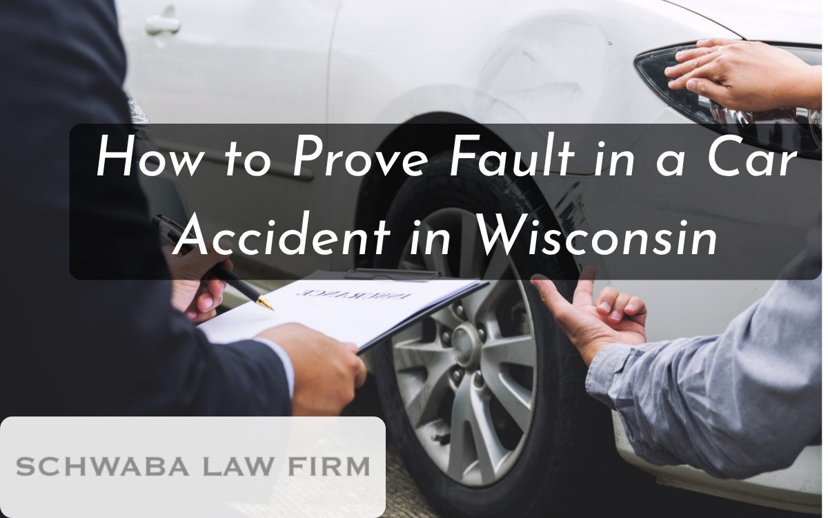 How to Prove Fault in a Car Accident in Wisconsin